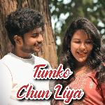 Tumko Chun Liya