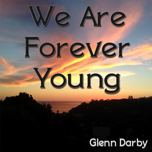 We Are Forever Young