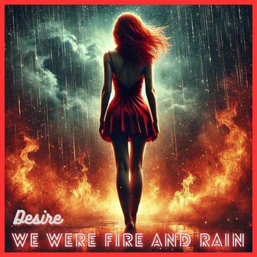 We Were Fire and Rain