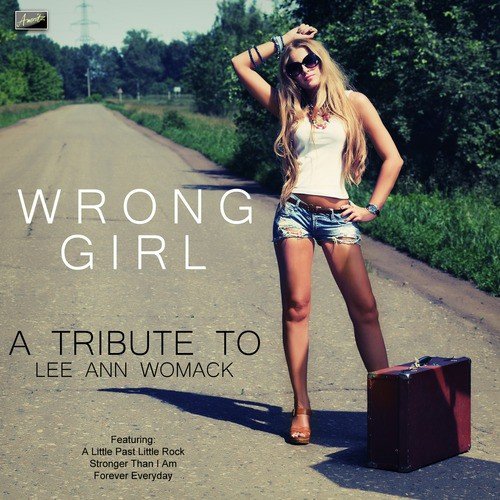 A Little Past Little Rock - Song Download from Wrong Girl - A Tribute to Lee  Ann Womack @ JioSaavn