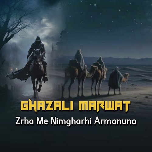 Zrha Me Nimgharhi Armanuna Ghwarhi