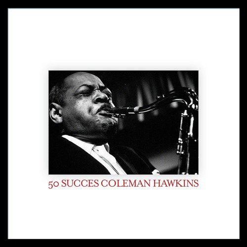 50 succès Coleman Hawkins