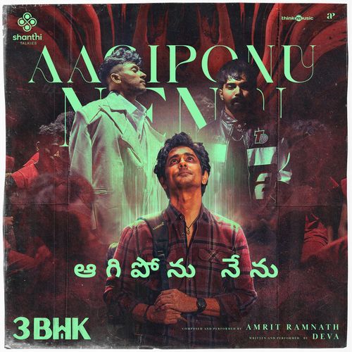 Aagiponu Nenu (From "3Bhk")