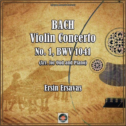 Bach: Violin Concerto No. 1, Bwv 1041 (Arr. for Oud and Piano)_poster_image