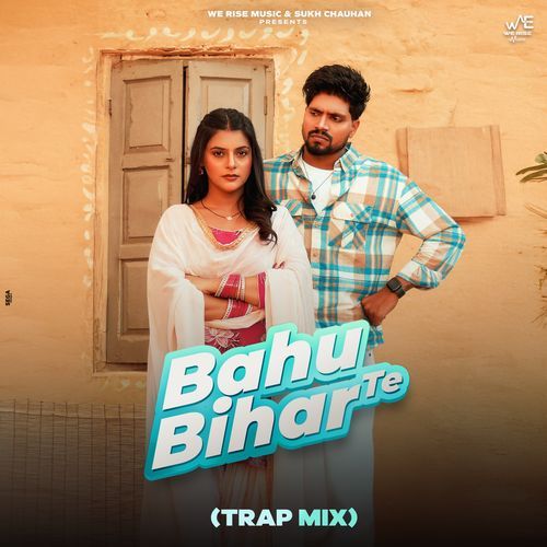 Bahu Bihar Te (Trap Mix)
