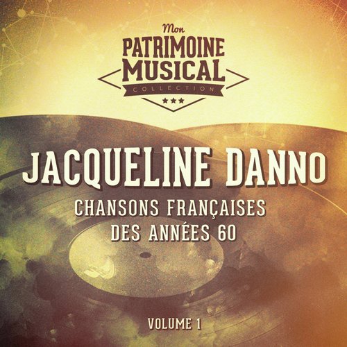 Chansons françaises des années 60 : jacqueline danno, vol. 1
