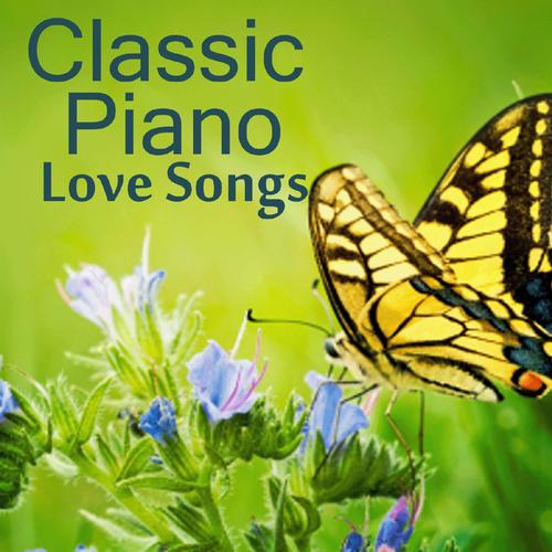 Classic Piano - Classic Piano Love Songs - Classic Piano Instrumental Music
