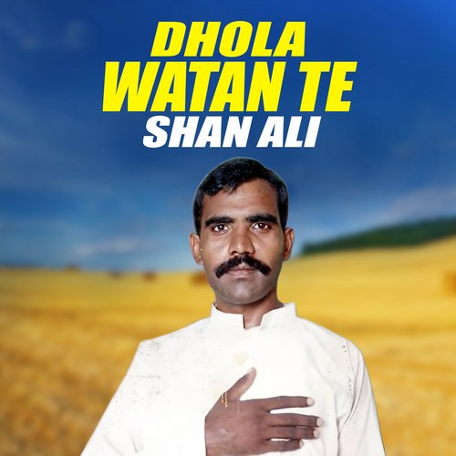 Dhola Watan Te