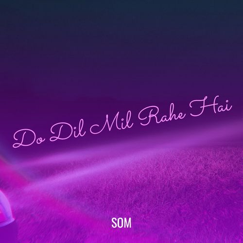 Do Dil Mil Rahe Hai