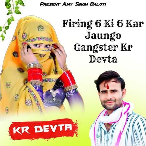 Firing 6 Ki 6 Kar Jaungo Gangster Kr Devta