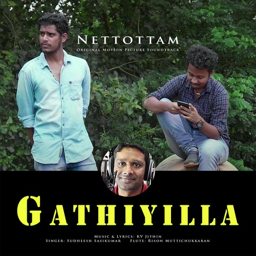 Gathiyilla (From "Nettottam" Original Motion Picture Soundtrack)