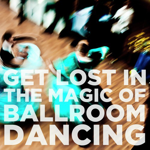Get Lost in the Magic of Ballroom Dancing
