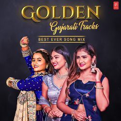 Golden Gujarati Tracks - Best Ever Song Mix
