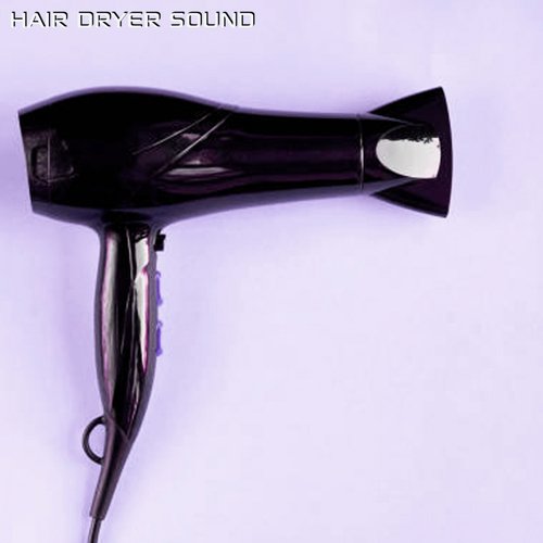 Hair Dryer Sound (feat. Discovery Nature Sound, Discovery Nature Soundscapes, White Noise Sleep Sounds & Sounds Nature)_poster_image