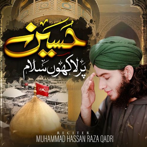 Hussain Par Lakhon Salam