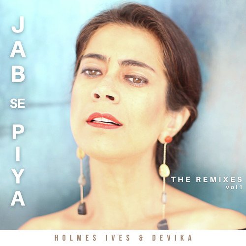 Jab Se Piya (Bombay Dub Orchestra Remix)