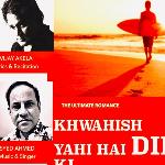 KHWAHISH YAHI HAI DIL KI