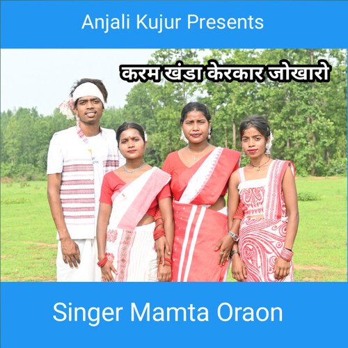 Karam Khanda Kerkar Jokharo (Kurukh Song)