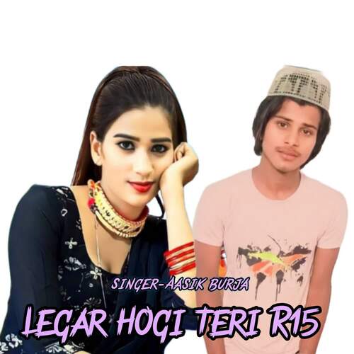 Legar Hogi Teri R15