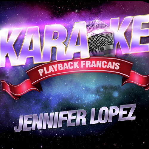 Play — Karaoké Avec Chant Témoin — Rendu Célèbre Par Jennifer Lopez