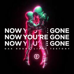 Now You're Gone (Techno Version)-KTckSSZDUFE