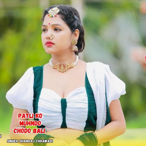 Patli Ko Muhndo Chodo Bali