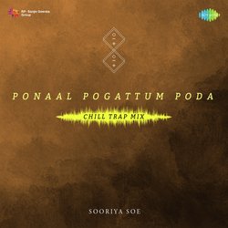 Ponaal Pogattum Poda - Chill Trap Mix-OwwTeiNmTVo