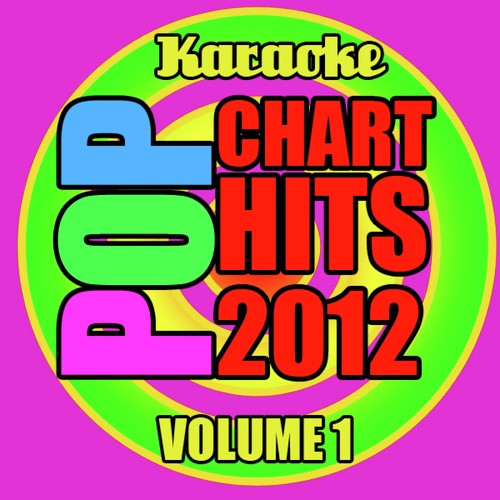 Pop Chart Hits 2012, Vol. 1 - Karaoke