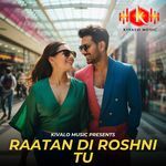 Raatan Di Roshni Tu
