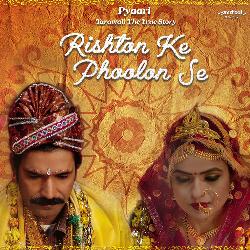 Rishton Ke Phoolon Se (From Pyaari Tarawali the True Story)-O1sORTpjfEo