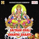 Saiyaan Chali Chhathi Ghaate