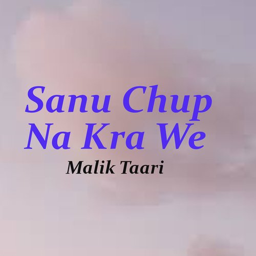 Sanu Chup Na Kra We