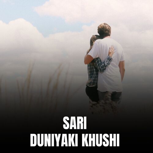 Sari Duniyaki Khushi