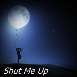 Shut Me Up