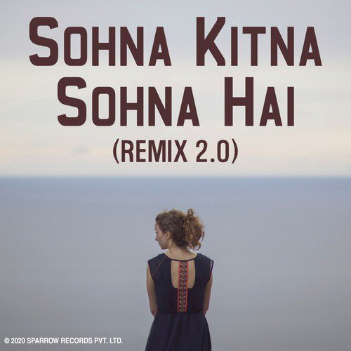 Sohna Kitna Sohna Hai (Remix 2.0)