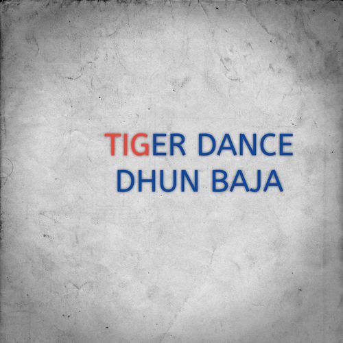 TIGER DANCE DHUN BAJA