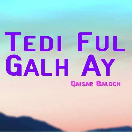 Tedi Ful Galh Ay