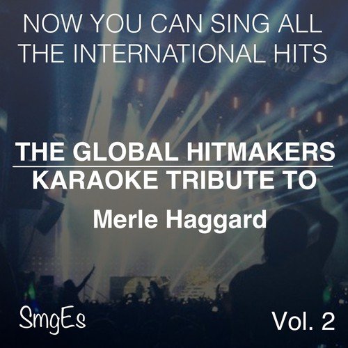 The Global HitMakers: Merle Haggard Vol. 2