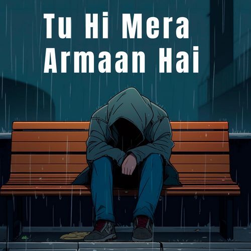 Tu Hi Mera Armaan Hai