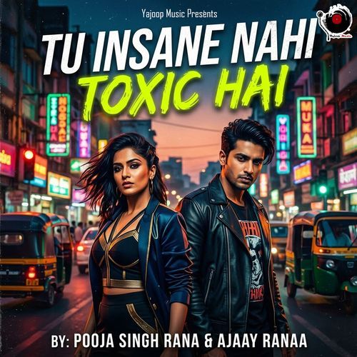 Tu Insane Nahi Toxic Hai
