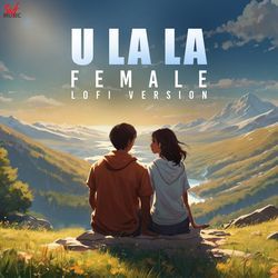 U La La (Female Version) - LoFi by June Banerjee, Jeet Gannguli, Sayan Das
