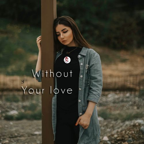 Without Your Love