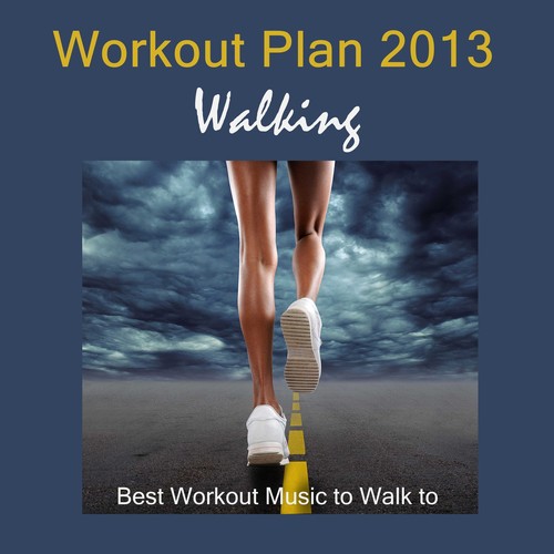 Workout Plan 2013: Walking, Best Workout Music to Walk to