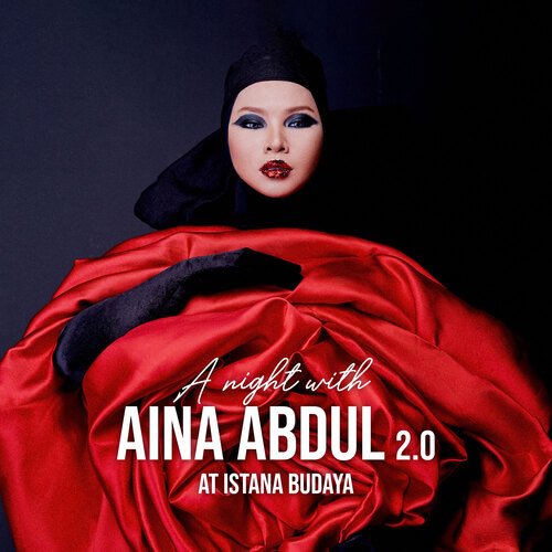 A Night With Aina Abdul 2.0 at Istana Budaya (Live)