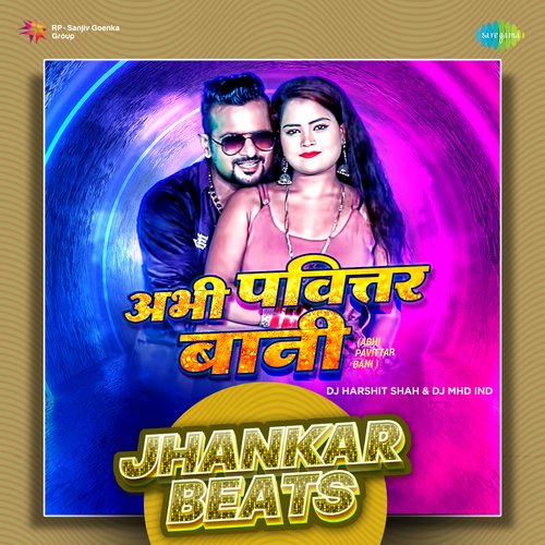 Abhi Pavittar Bani - Jhankar Beats