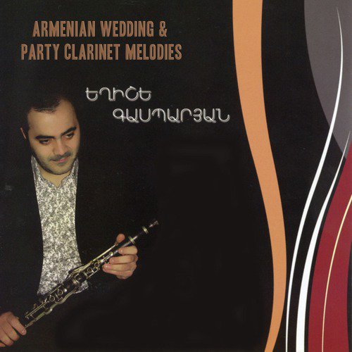 Armenian Wedding &amp; Party Clarinet Melodies