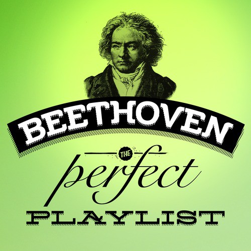 Beethoven: The Perfect Playlist