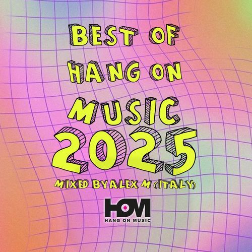 Best Of Hang On Music 2025 Mixed By Alex M (Italy) Part 2 cover art