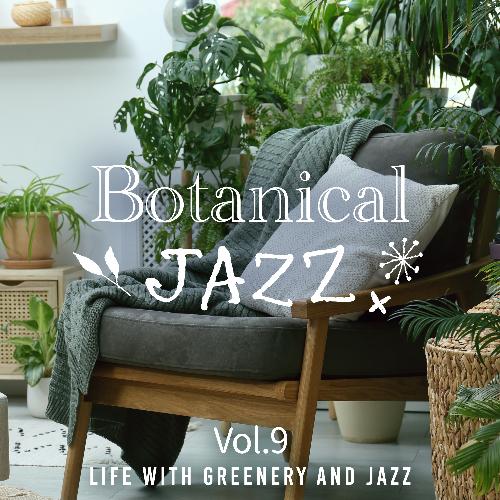 Botanical Jazz: Life with Greenery and Jazz, Vol. 9_poster_image