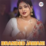Branded Jawani